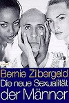 Die neue Sexualität der Männer: Was Sie schon immer über Männer Sex und Lust wissen wollten