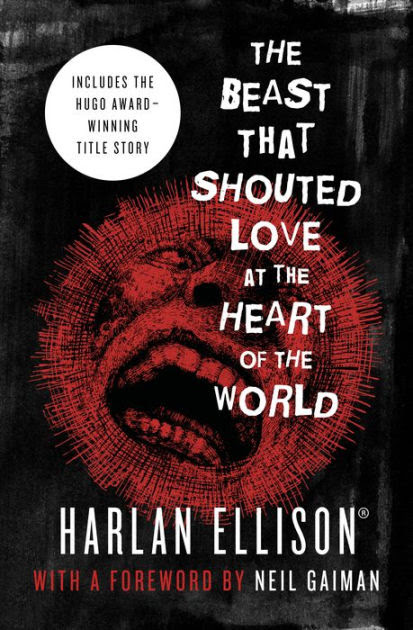 The Beast That Shouted Love At The Heart Of The World By Harlan Ellison Nook Book Ebook Barnes Noble
