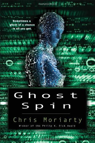 Ghost Spin, by Chris Moriarty