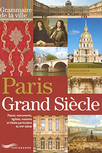 PARIS AU GRAND SIECLE PARIS AU GRAND SIECLE