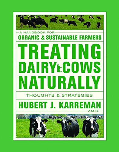 Treating Dairy Cows Naturally: Thoughts and Strategies, by Hubert Karreman