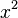  x^2 \,\!