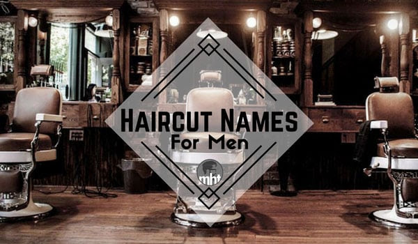 Haircut Names For Men - Types of Haircuts  Men's 