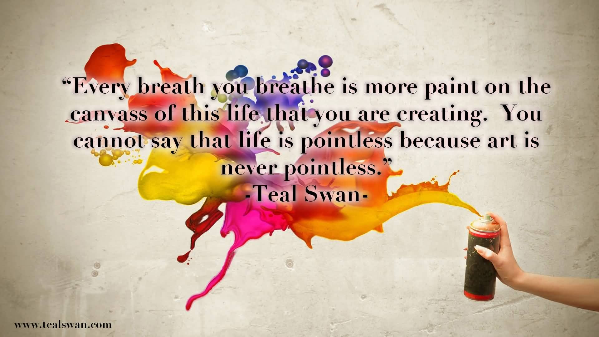 Quotes About Art And Life 13 Quotesbae