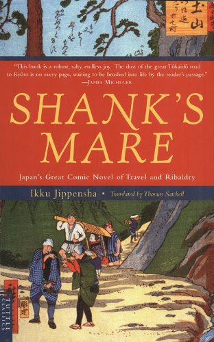 Shank's Mare: A translation of the TOKAIDO volumes of HIZAKURIGE, Japan's great comic novel of travel & ribaldry b, by Ikku Jippensha
