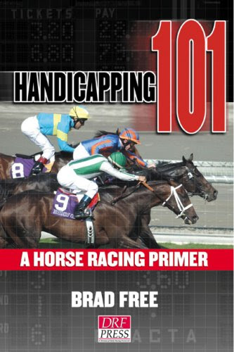 Handicapping 101: A Horse Racing Primer, by Brad Free