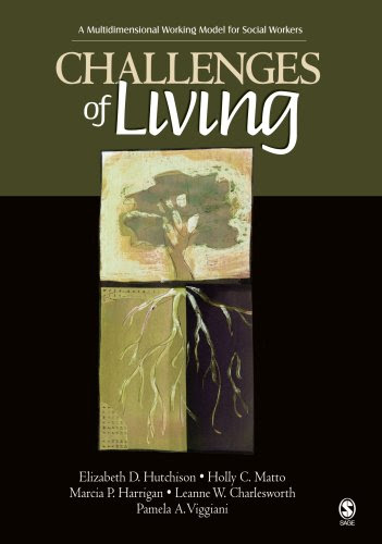 Challenges of Living: A Multidimensional Working Model for Social Workers, by Elizabeth D. Hutchison, Holly C Matto, Marcia P. Harrigan, L