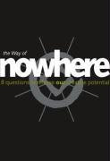 The Way of Nowhere: Eight Questions to Release Our Creative Potential, by Nick Udall, Nic Turner