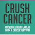 Read Online Crush Cancer: Personal Enlightenment From A Cancer Survivor 0998840408/ English PDF