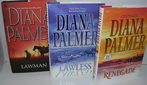 Author Diana Palmer Three Book Bundle Collection Includes: RENEGADE - LAWLESS - LAWMAN, by Diana Palmer