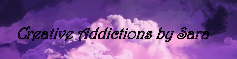 Creative Addictions by Sara