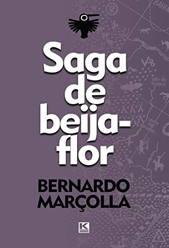 Saga de beija-flor: Porosidade poética através do sertão rosiano (Portuguese Edition), by Bernardo Marçolla