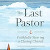Download The Last Pastor PDF