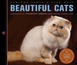 Beautiful Cats: Portraits of Champion Breeds Preened to Perfection