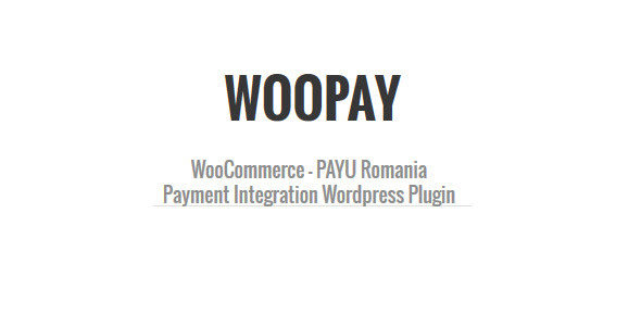WooPay - Payu Romania Gateway for WooCommerce - CodeCanyon Item for Sale