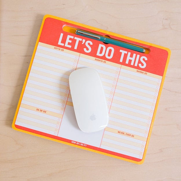 A to-do list that doubles as a mouse pad. (Pssst. In the "Never, Ever Do" section, you should put "send out an email without checking if the whole office is CC'ed.")