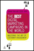 The Best Digital Marketing Campaigns in the World: Mastering The Art Of Customer Engagement