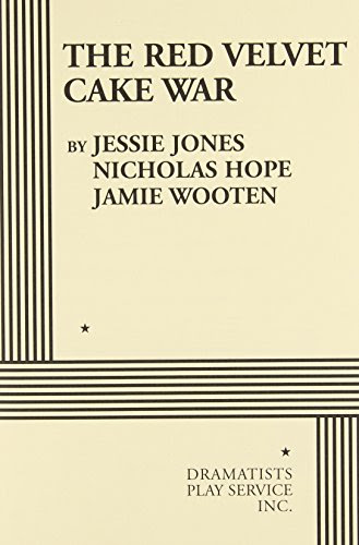 The Red Velvet Cake War - Acting Edition, by Nicholas Hope, Jamie Wooten Jessie Jones