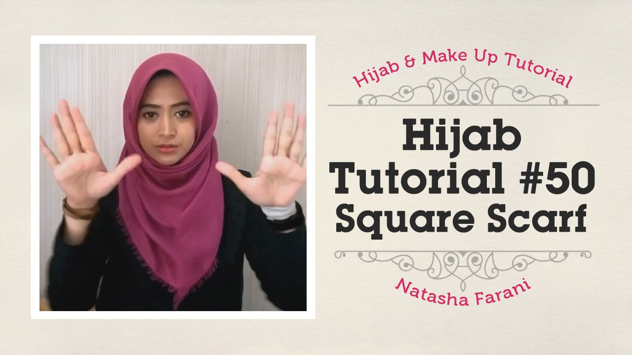 Hijab Tutorial Paris Segiempat Square Scarf Natasha Farani