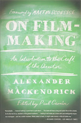 On Film-making: An Introduction to the Craft of the Director, by Alexander Mackendrick