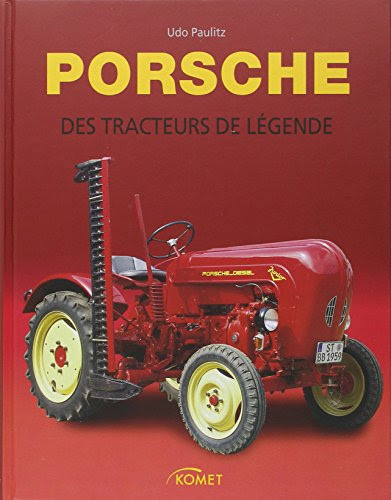 Porsche : Des tracteurs de légende Porsche : Des tracteurs de légende