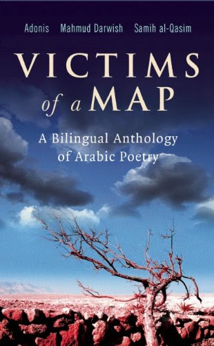 Victims of a Map: A Bilingual Anthology of Arabic Poetry, by Adonis, Mahmud Darwish, Samih al-Qasim