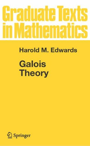 Galois Theory (Graduate Texts in Mathematics), by Harold M. Edwards