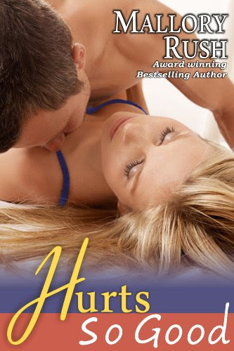 Hurts So Good, by Mallory Rush