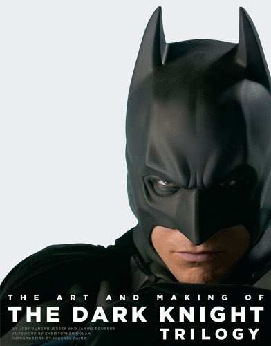 The Art and Making of The Dark Knight Trilogy, by Jody Duncan Jesser, Janine Pourroy