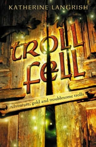 book cover of 
Troll Fell 
 (Troll, book 1)
by
Katherine Langrish