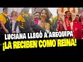 LUCIANA FUSTER ES TRATADA COMO REINA EN AREQUIPA ¡ES MI PRIMERA
