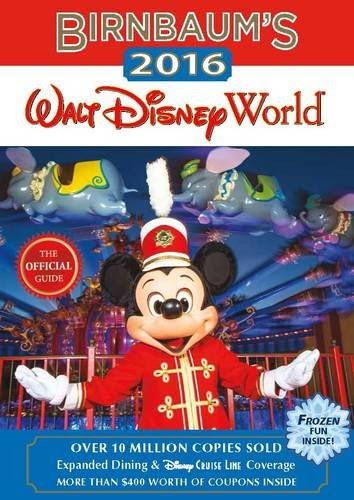 Birnbaum's 2016 Walt Disney World: The Official Guide (Birnbaum Guides), by Birnbaum Guides