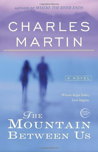 The Mountain Between Us: A Novel, by Charles Martin