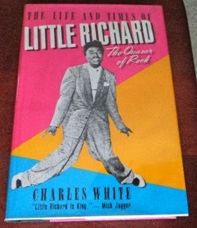 The Life and Times of Little Richard: The Quasar of Rock 1st edition