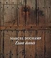 Marcel Duchamp: Etant donnes (Philadelphia Museum of Art)