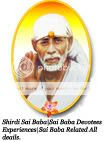 Shirdi Sai Baba|Sai Baba Devotees Experiences|Sai Baba related All Details