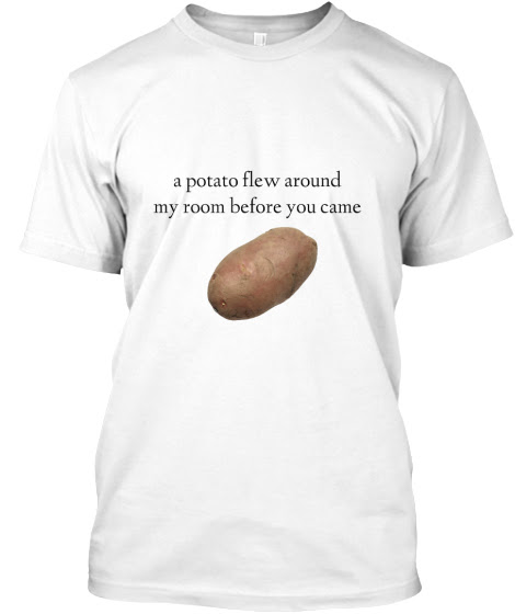 Potato. | Teespring