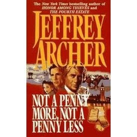 Not a Penny More Not a Penny Less and Honour Among Thieves, by Jeffrey Archer