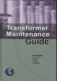 Transformer Maintenance GuideBy M. Horning, J Kelly, S. Myers, R. Stebbins