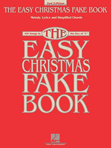 The Easy Christmas Fake Book: 100 Songs in the Key of C (Fake Books)From Hal Leonard