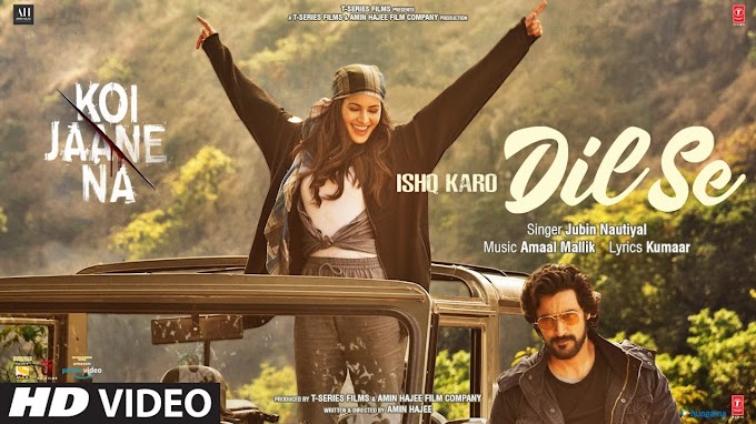Ishq Karo Dil Se Lyrics - Jubin Nautiyal | Koi Jaane Na | Latest Hindi Songs 2021 - Lyricspunjabimusix - Blogger