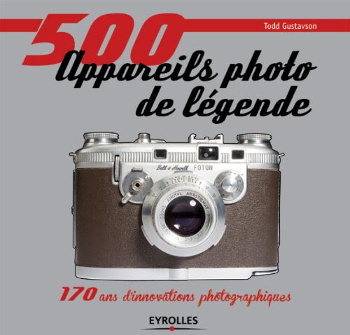  500 appareils photo de légende : 170 ans d'innovations photographiques