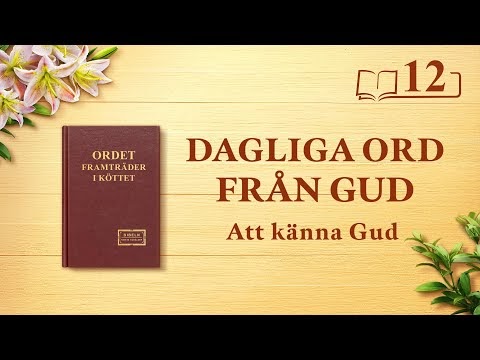 Guds ord | ”Hur man lär känna Guds sinnelag och de resultat hans verk ska uppnå” | Utdrag 12