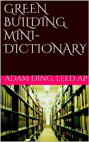 Green Building Mini-Dictionary, by Adam Ding