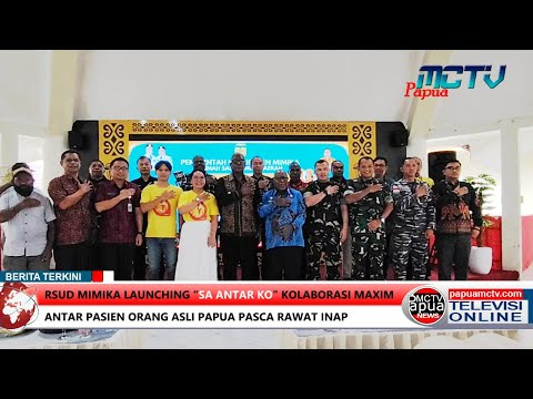 RSUD Mimika Launching “Sa Antar Ko” Kolaborasi MAXIM, Antar Pasien Orang Asli Papua Pasca Rawat Inap