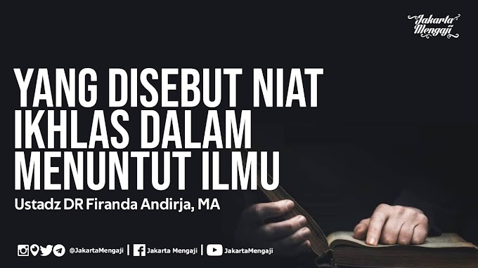 4 SYARAT DISEBUT IKHLAS DALAM BELAJAR
