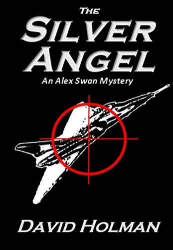 The Silver Angel: An Alex Swan Mystery, by David Holman