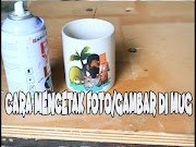 Cerah Cara Cetak Gambar Di Mug Keramik, Video Apik!