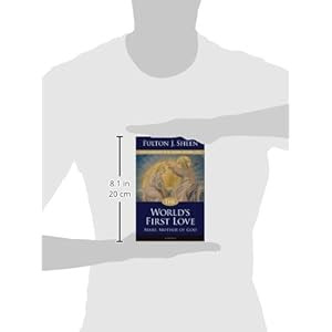 The World's First Love (2nd edition): Mary, Mother of God
