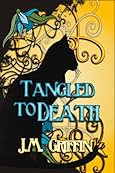 Tangled to Death by J. M. Griffin